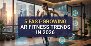 5 Fast-Growing AR Fitness Trends in 2026