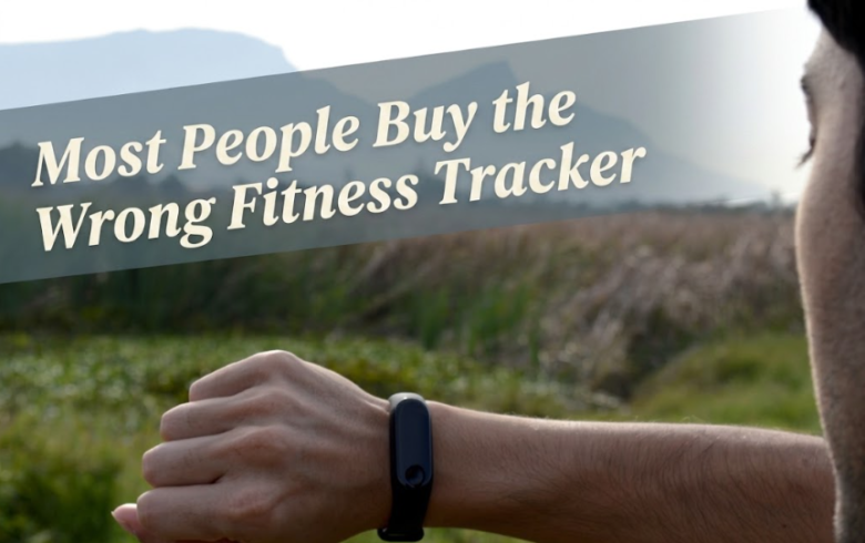 Most People Buy the Wrong Fitness Tracker