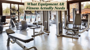 What Equipment AR Fitness Actually Needs