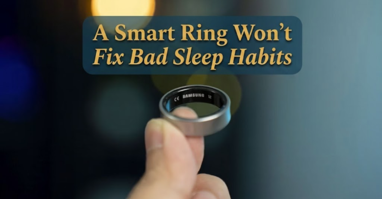 A Smart Ring Won't Fix Bad Sleep Habits